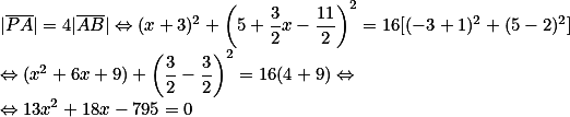 |\overline{PA}|=4|\overline{AB}| \Leftrightarrow (x+3)^2+\left(5+\dfrac{3}{2}x-\dfrac{11}{2}\right)^2 = 16[(-3+1)^2+(5-2)^2] \\ \Leftrightarrow (x^2+6x+9)+\left(\dfrac{3}{2}-\dfrac{3}{2}\right)^2=16(4+9) \Leftrightarrow \\ \Leftrightarrow 13x^2+18x-795 = 0